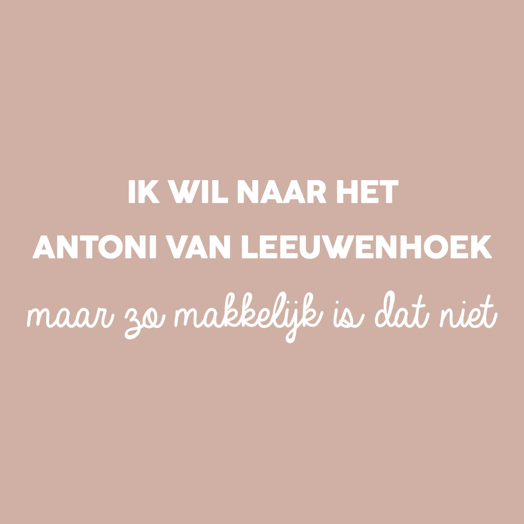 3. Ik wil graag naar het Antoni van Leeuwenhoek...
